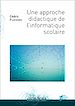Télécharger le livre :  Une approche didactique de l’informatique scolaire