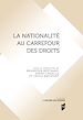 Télécharger le livre :  La nationalité au carrefour des droits