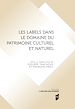 Télécharger le livre :  Les labels dans le domaine du patrimoine culturel et naturel