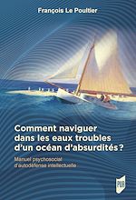 Download this eBook Comment naviguer dans les eaux troubles d'un océan d'absurdités ?