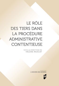 Télécharger le livre :  Le rôle des tiers dans la procédure administrative contentieuse
