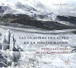 Télécharger le livre :  Les glaciers des Alpes et la photographie