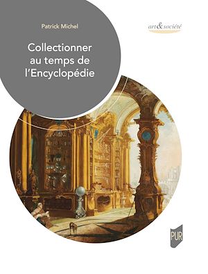 Téléchargez le livre :  Collectionner au temps de l'encyclopédie