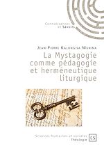 Download this eBook La Mystagogie comme pédagogie et herméneutique liturgique