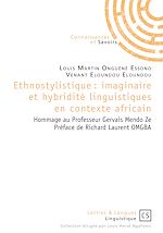 Télécharger le livre :  Ethnostylistique : imaginaire et hybridité linguistiques en contexte africain