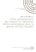 Télécharger le livre :  Crise contemporaine des valeurs et régulation éthico-axiologique dans la pensée de Paul Valadier