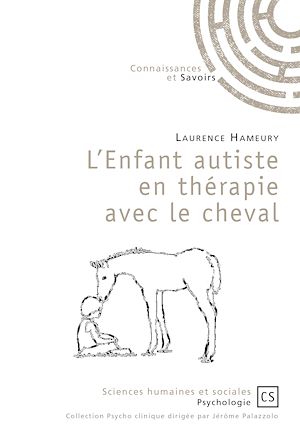 Téléchargez le livre :  L'enfant autiste en thérapie avec le cheval