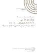 Télécharger le livre :  La Marche vers l'abondance