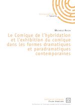 Download this eBook Le Comique de l'hybridation et l'exhibition du comique dans les formes dramatiques et paradramatiques contemporaines