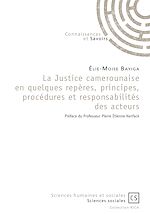 Download this eBook La Justice camerounaise en quelques repères, principes, procédures et responsabilités des acteurs