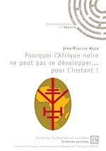 Télécharger le livre :  Pourquoi l'Afrique noire ne peut pas se développer... pour l'instant !