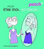 Télécharger le livre :  PATCH pour être moi... en mieux