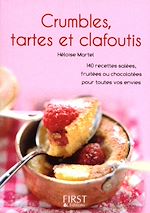 Télécharger le livre :  Le petit livre de - crumbles, tartes et clafoutis - 140 recettes salées, fruitées ou chocolatées pour toutes vos envies