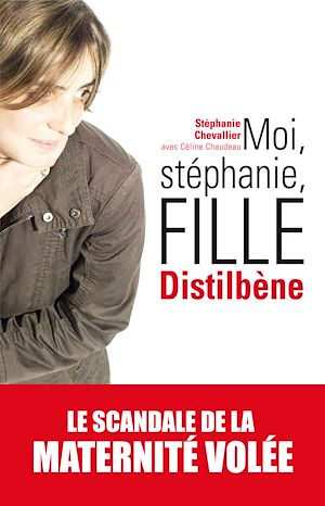 Téléchargez le livre :  Moi, Stéphanie, fille Distilbène