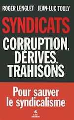 Télécharger le livre :  Syndicats, corruption, dérives, trahisons