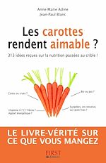 Télécharger le livre :  Les carottes rendent aimables ? 313 idées reçues sur la nutrition