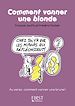 Télécharger le livre :  Le Petit Livre de - Comment vanner une blonde / une brune
