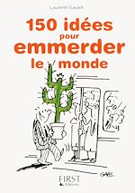 Télécharger le livre :  Le petit livre de - 150 idées pour emmerder le monde