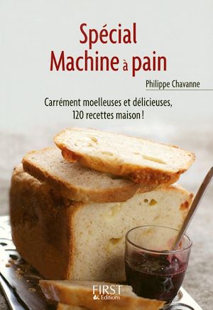 Download the eBook: Le petit livre de - spécial machine à pain - Carrément moelleuses et délicieuses, 120 recettes maiso