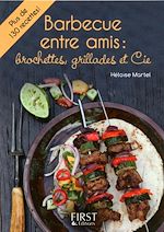Télécharger le livre :  Le Petit Livre de - Barbecue entre amis : brochettes, grillades et Cie