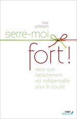 Télécharger le livre :  Serre-moi fort !