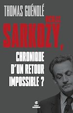Télécharger le livre :  Nicolas Sarkozy, chronique d'un retour impossible ?