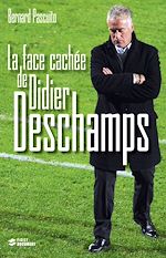 Télécharger le livre :  La face cachée de Didier Deschamps