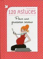 Télécharger le livre :  120 astuces pour une grossesse sereine