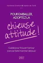 Télécharger le livre :  Pour emballer, adoptez la chieuse attitude !