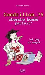 Télécharger le livre :  Cendrillon_75 cherche prince charmant, ni gay ni maqué