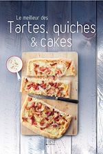 Télécharger le livre :  Le meilleur des tartes, quiches et cakes