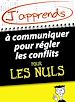 Télécharger le livre :  J'apprends à communiquer pour régler les conflits pour les Nuls