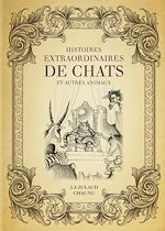 Télécharger le livre :  Histoires extraordinaires de chats et autres animaux
