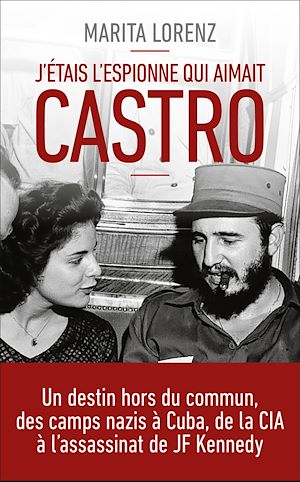 Téléchargez le livre :  J'étais l'espionne qui aimait Castro