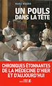 Télécharger le livre :  Un pouls dans la tête : Chroniques étonnantes de la médecine d'hier et d'aujourd'hui