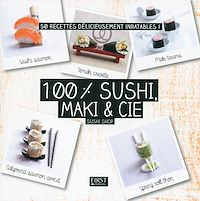 Téléchargez le livre :  100 % sushi, maki & Cie