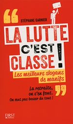 Télécharger le livre :  La lutte c'est classe ! Les meilleurs slogans de manifs