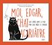 Télécharger le livre :  Moi, Edgar, chat acariâtre