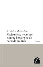 Download this eBook Ma jeunesse heureuse comme bergère peule nomade au Mali