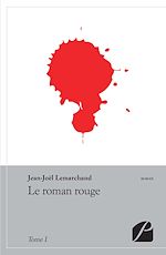 Download this eBook Le roman rouge - Tome I