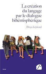 Télécharger le livre :  La création du langage par le dialogue bihémisphérique