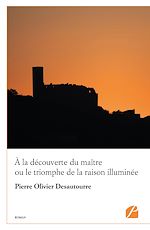 Download this eBook À la découverte du maître ou le triomphe de la raison illuminée