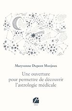 Download this eBook Une ouverture pour permettre de découvrir l'astrologie médicale