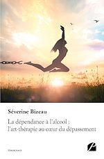 Download this eBook La dépendance à l'alcool : l'art-thérapie au cœur du dépassement