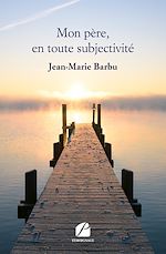 Download this eBook Mon père, en toute subjectivité