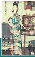 Télécharger le livre :  Mademoiselle de Maupassant je vous épouse !