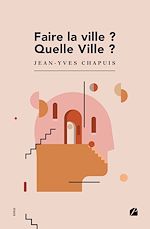Télécharger le livre :  Faire la ville ? Quelle Ville ?