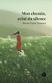 Télécharger le livre :  Mon chemin, celui du silence