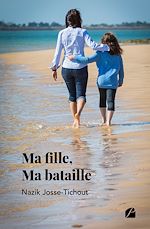 Télécharger le livre :  Ma fille, Ma bataille