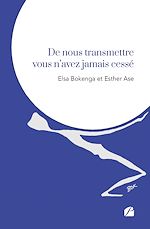 Download this eBook De nous transmettre vous n'avez jamais cessé